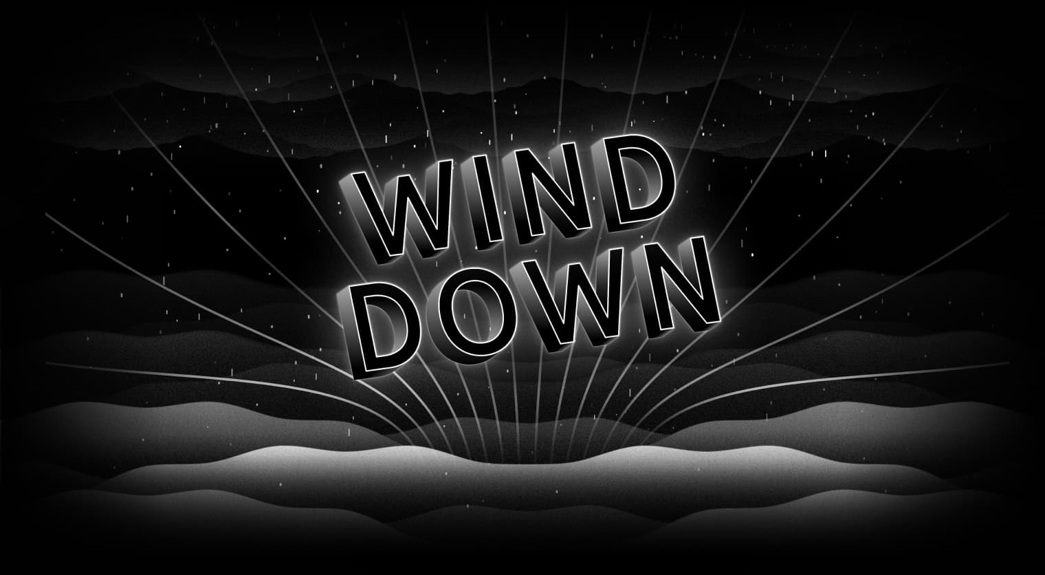 Wind down